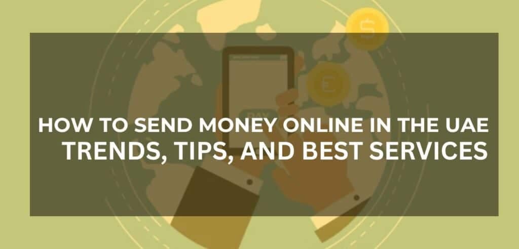 Article image: How to Send Money Online in the UAE: Trends, Tips, and Best Services