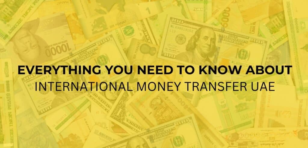 Article image: Everything You Need to Know About International Money Transfer UAE