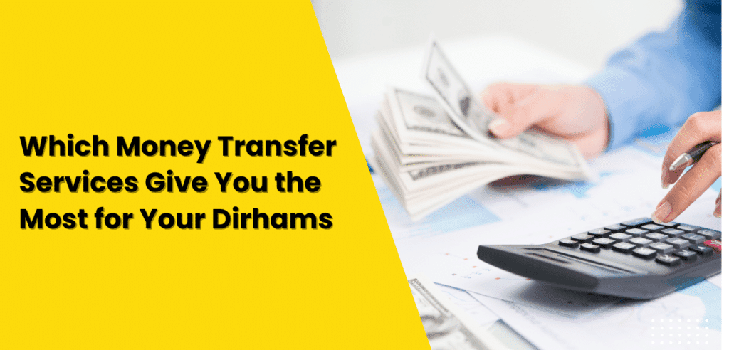 Article image: Which Money Transfer Services Give You the Most for Your Dirhams?