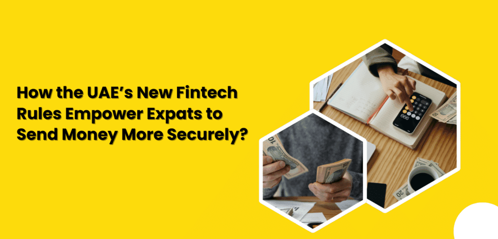 Article image: How the UAE’s New Fintech Rules Empower Expats to Send Money More Safely?